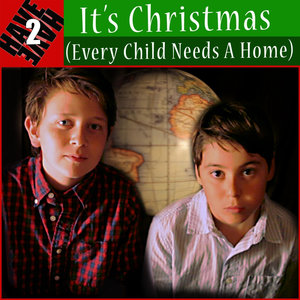 It's Christmas(Every Child Needs A Home)