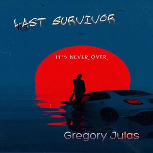 Last Survivor (It's Never Over)