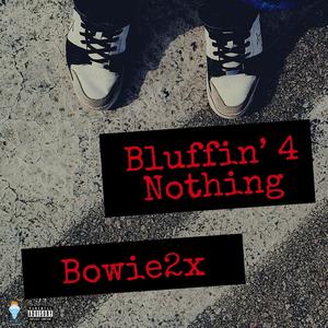 Bluffin' 4 Nothing (Explicit)