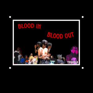 Blood in blood out (Explicit)