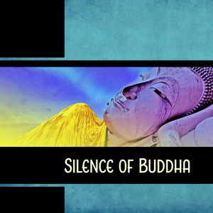 Silence of Buddha - Asian Meditation Retreat, Spiritual Awareness, Experience of Divine Patience, Follow Buddhist Path