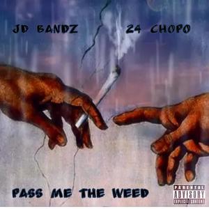 PASS ME THE WEED (feat. 24 Chopo) [Explicit]