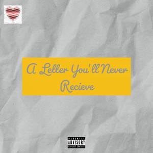 A Love Letter You’ll Never Receive (Explicit)