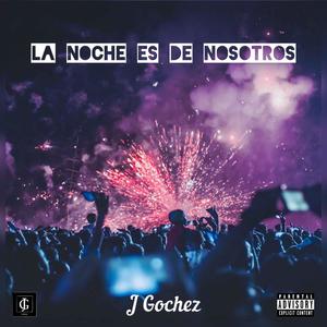 La Noche Es De Nosotros (Explicit)