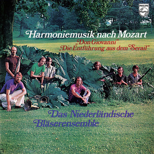 Mozart: Arrangements for wind of Don Giovanni & Die Entführung aus dem Serail (Netherlands Wind Ensemble: Complete Philips Recordings, Vol. 7)