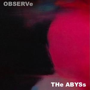 The Abyss (feat. Observe) [Explicit]