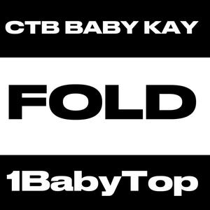 Fold (feat. Baby Top) (Explicit)