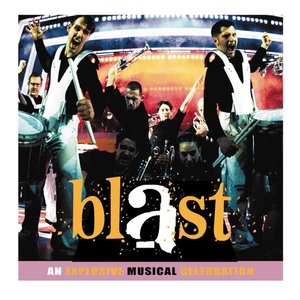 Blast - An Explosive Musical Celebration (Original Cast Recording)