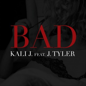 Bad(feat. J. Tyler)