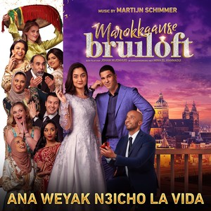 Ana weyak n3icho la vida (titelsong Marokkaanse Bruiloft) - Instrumentaal (Inst.)