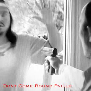 Don't Come Round Pville (feat. Vagillionaires) (Explicit)