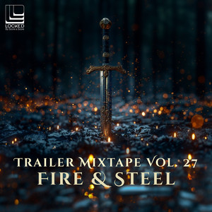 Trailer Mixtape Vol. 27 - Fire & Steel