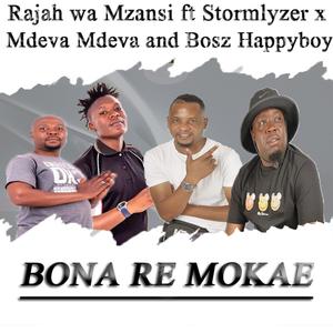 Bona re mokae (feat. Stormlyzer, Mdeva Mdeva & Bosz happyboy)