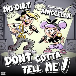 Don't Gotta Tell Me (feat. Amiccella) (Explicit)