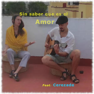 Sin saber que es el Amor (feat. Cerezade)