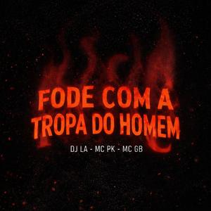 MTG FODE COM A TROPA DO HOMEM (feat. MC GB & MC PK DA SERRA)
