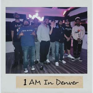 1 AM In Denver (feat. Kelo Love, Real As Ever, Masta Dre the Shapeshifter, Wyco Droop, The Hassan Assassin & Faith) (Explicit)