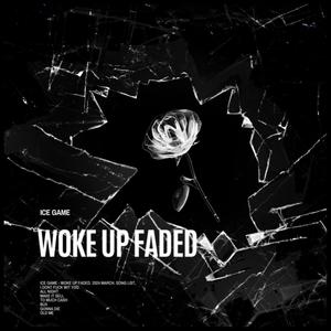 WOKE UP FADED (Explicit)