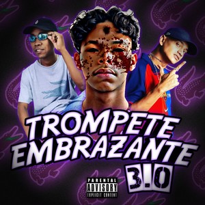 Trompete Embrazante 3.0 (Explicit)