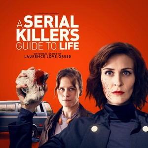 A Serial Killer's Guide to Life (Original Motion Picture Soundtrack) (连环杀手的生活指南 电影原声带)