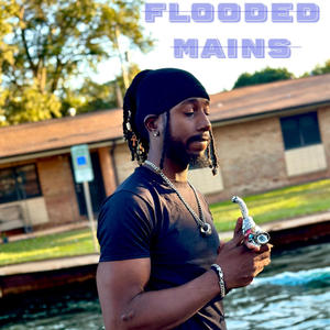 Flooded Mains (Explicit)