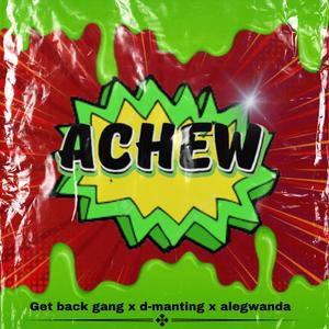 Achew (feat. D-manting Flawless & Alegwanda music)