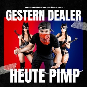 Gestern Dealer Heute Pimp (Explicit)