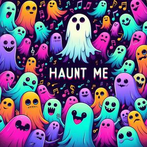 Haunt Me (Explicit)