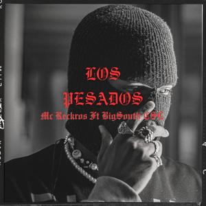 Los Pesados (feat. Mc Reckros) [Explicit]