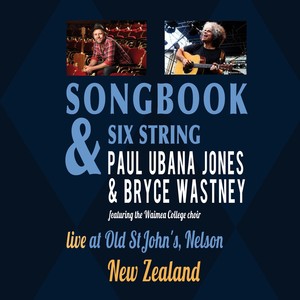 Songbook & Six String. Paul Ubana Jones & Bryce Wastney (Live At Old St John's, Nelson, New Zealand)