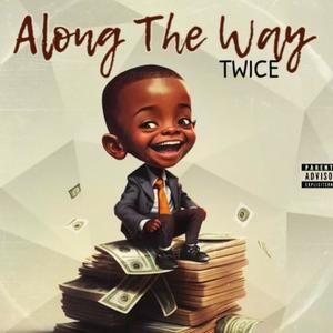 Along The Way (Explicit)