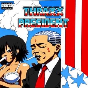 THRAXX PRESIDENT (Explicit)