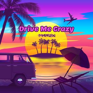 Drive Me Crazy (Explicit)