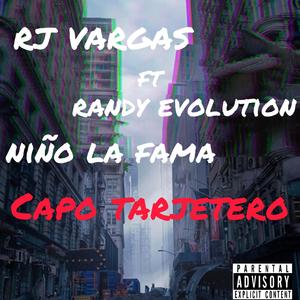 Capo Tarjetero (feat. Rj Vargas & Niño La Fama)