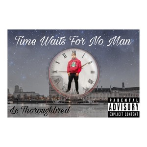 Time Waits For No Man (Explicit)