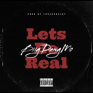 Lets Be Real (feat. LoveGangJay) [Explicit]