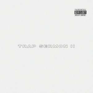 Trap Sermon II (Explicit)