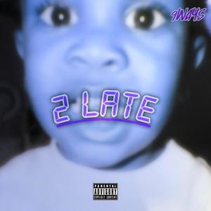 2Late (Explicit)