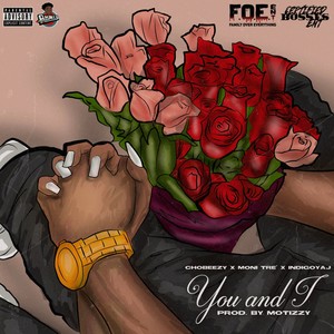 You & I (feat. ChoBeezy & IndigoYaj) (Explicit)