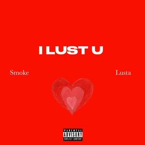 I LUST U (Explicit)