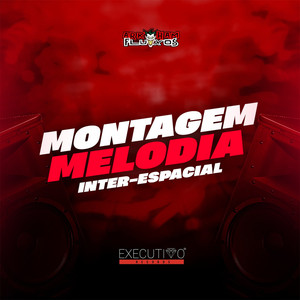 Montagem Melodia Inter Espacial (Explicit)