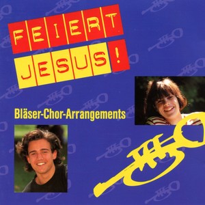 Feiert Jesus! Bläser-Chor-Arrangements