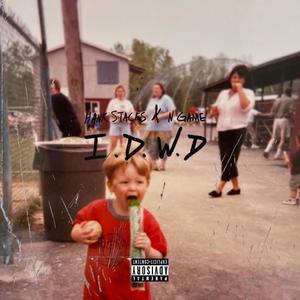 I.D.W.D (feat. N Game) (Explicit)