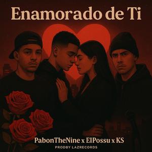 Enamorado De Ti (feat. PabonTheNine & Ks)