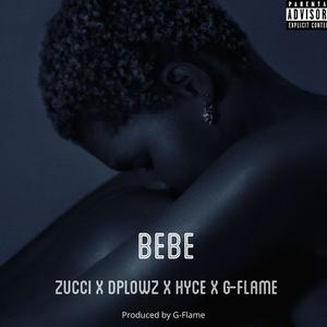 Bebe(feat. Dphlowz,Hyce & GFlame)