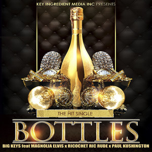 Bottles (feat. Magnolia Elvis, Paul Kushington & Ricochet Ric Rude) [Explicit]