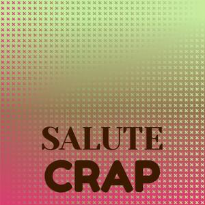 Salute Crap