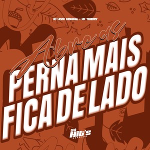 Abre as Perna Mais Fica de Lado (Explicit)