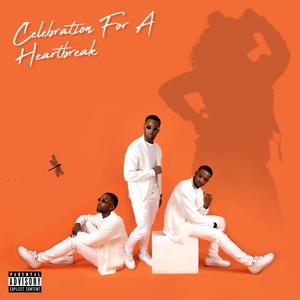 Celebration for a Heartbreak (Explicit)