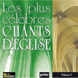 Les plus célèbres chants d'église, Vol. 5